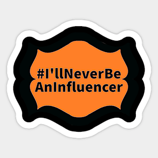 Influencer (NOT) Sticker